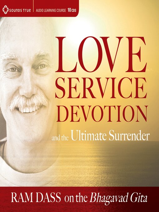 Title details for Love, Service, Devotion, and the Ultimate Surrender by Ram Dass - Wait list